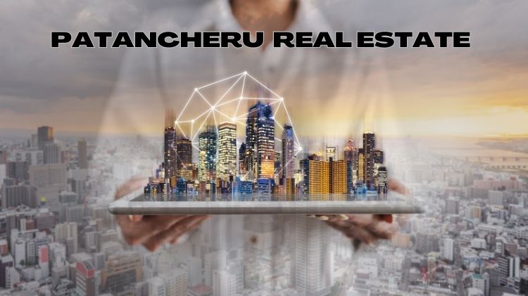 PATANCHERU REAL ESTATE